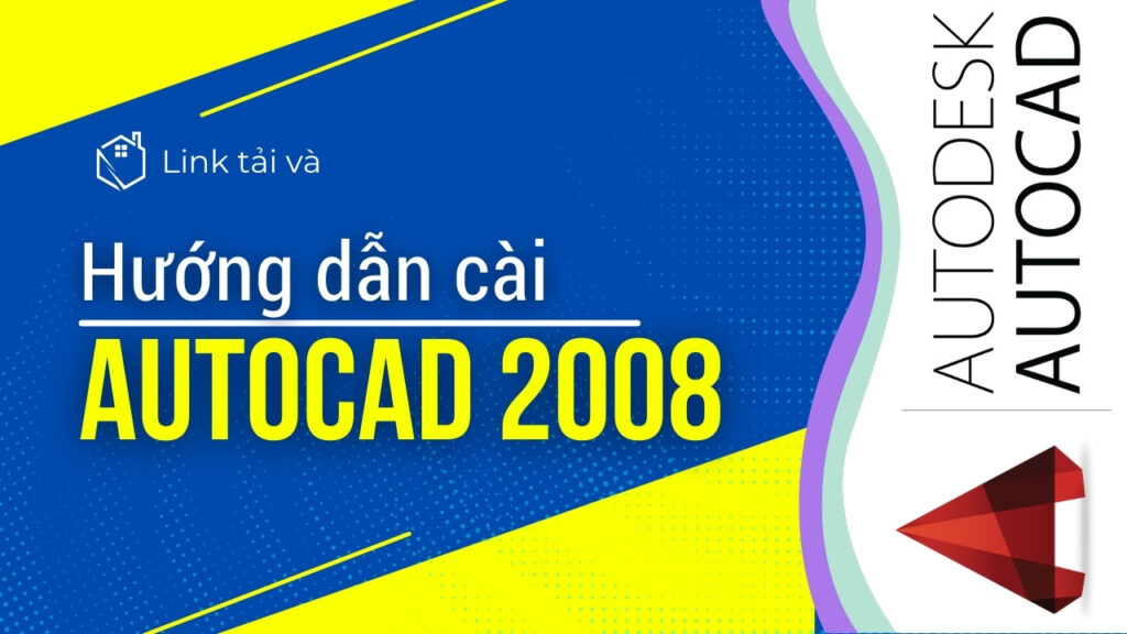 Tải Autocad 2008 Full Crack Miễn Phí Mới Nhất 2025 + Hướng Dẫn Cài Đặt A-Z_68e532daf37a1.jpeg