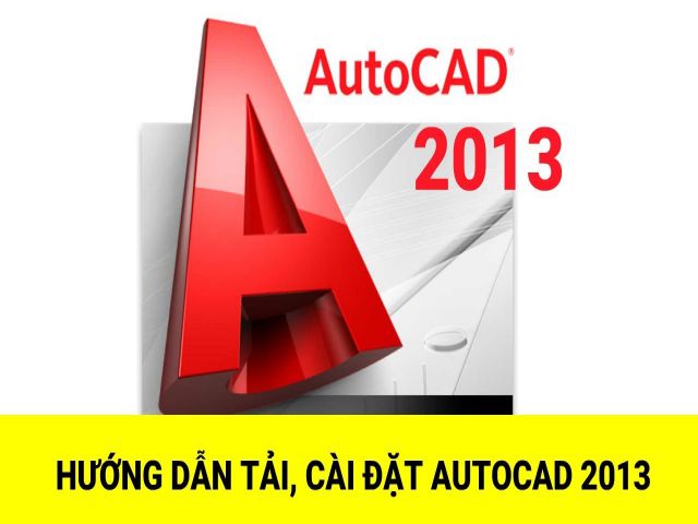 Tải AutoCAD 2013 32/64 bit Full Crack miễn phí vĩnh viễn 2024_68e532e6c9910.jpeg