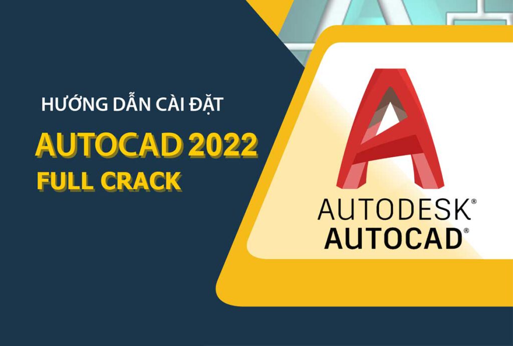 Tải Autocad 2022 Full Crack Miễn Phí Mới Nhất 2024 + Hướng Dẫn Cài Đặt_68e533310a0f4.jpeg