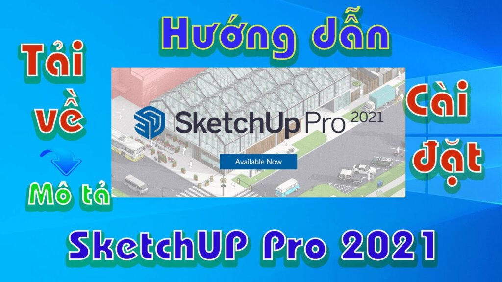 Tải SketchUp 2021 Full Crack Miễn Phí Mới Nhất 2025 + Hướng Dẫn Cài Đặt A-Z_68e5330448d2f.jpeg