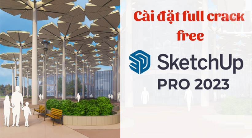 Tải SketchUp Pro 2023 Full Crack Miễn Phí Mới Nhất 2025 + Hướng Dẫn Cài Đặt A-Z_68e533e673553.jpeg