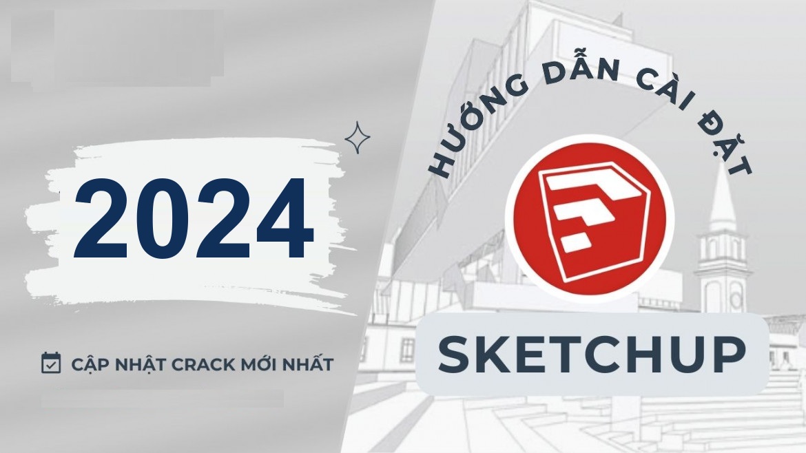 Tải SketchUp Pro 2024 Full Crack Miễn Phí Mới Nhất 2025 + Hướng Dẫn Cài Đặt A-Z_68e533ed2959d.jpeg